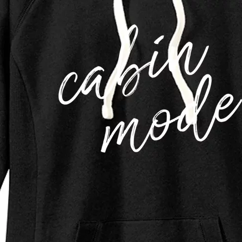 Cabin Mode Cabin Vacation Gift Women's Fleece Hoodie