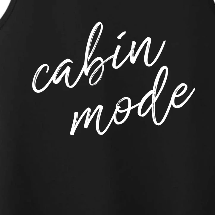 Cabin Mode Cabin Vacation Gift Performance Tank