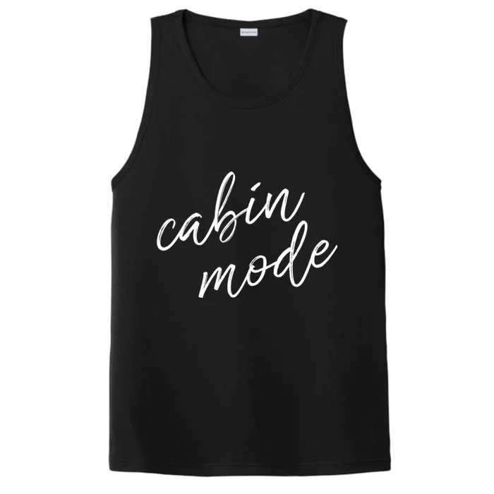 Cabin Mode Cabin Vacation Gift Performance Tank