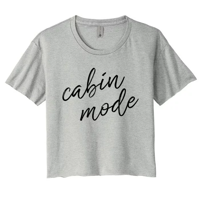 Cabin Mode Cabin Vacation Gift Women's Crop Top Tee