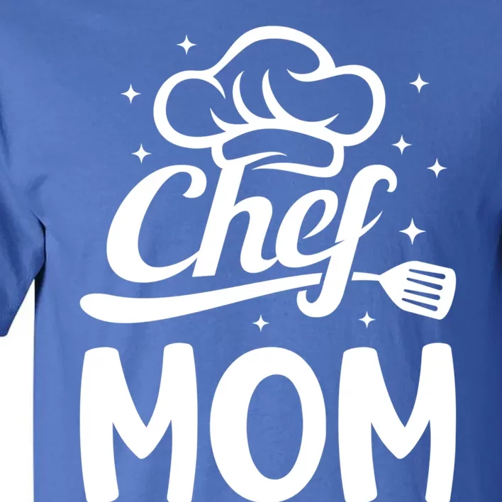 Chef Mom Culinary Mom Restaurant Cooking Kitchen Cooking Mom Cool Gift Tall T-Shirt