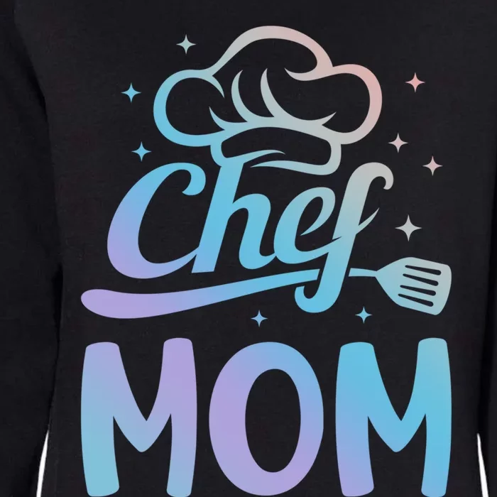 Chef Mom Culinary Mom Restaurant Family Cooking Culinary Mom Cool Gift Womens California Wash Sweatshirt