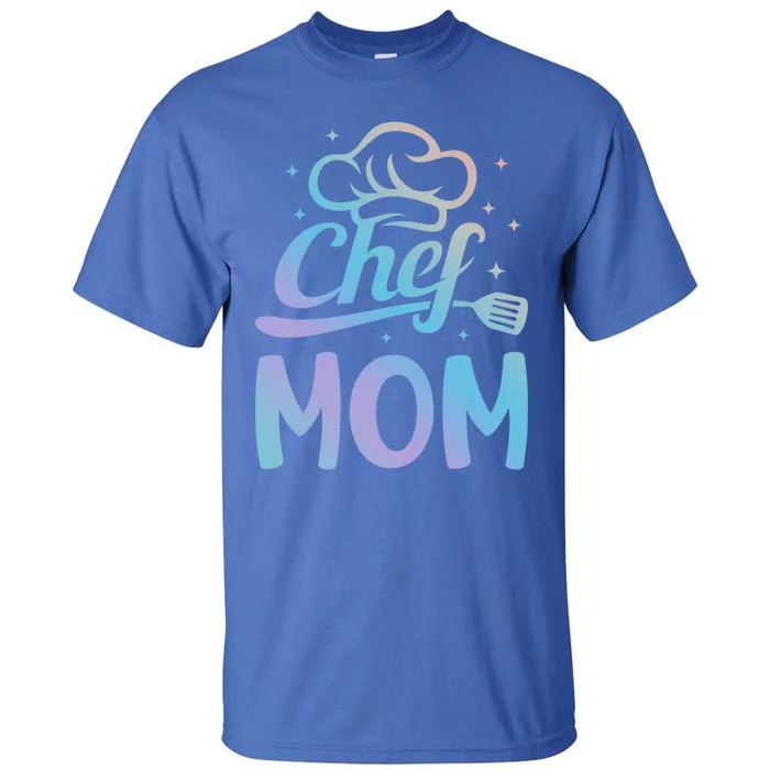 Chef Mom Culinary Mom Restaurant Family Cooking Culinary Mom Cool Gift Tall T-Shirt