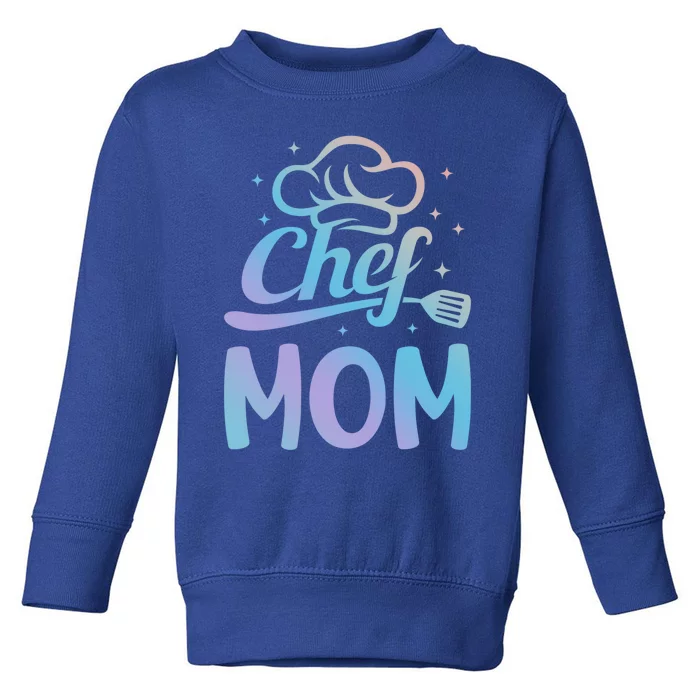 Chef Mom Culinary Mom Restaurant Family Cooking Culinary Mom Cool Gift Toddler Sweatshirt