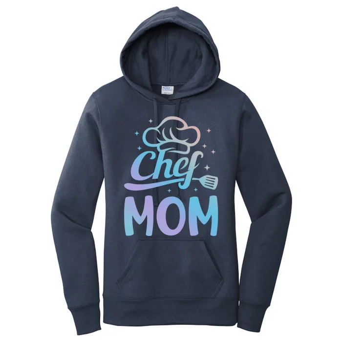 Chef Mom Culinary Mom Restaurant Family Cooking Culinary Mom Cool Gift Women's Pullover Hoodie