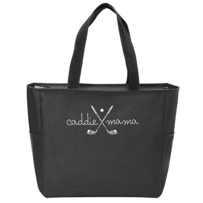 Caddie Mama Cute Golfing Golfer Mom Golf 1st Birthday Mommy Zip Tote Bag