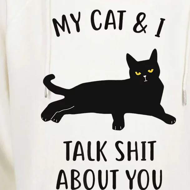 Cat My Cat & I Talk About You Womens Funnel Neck Pullover Hood