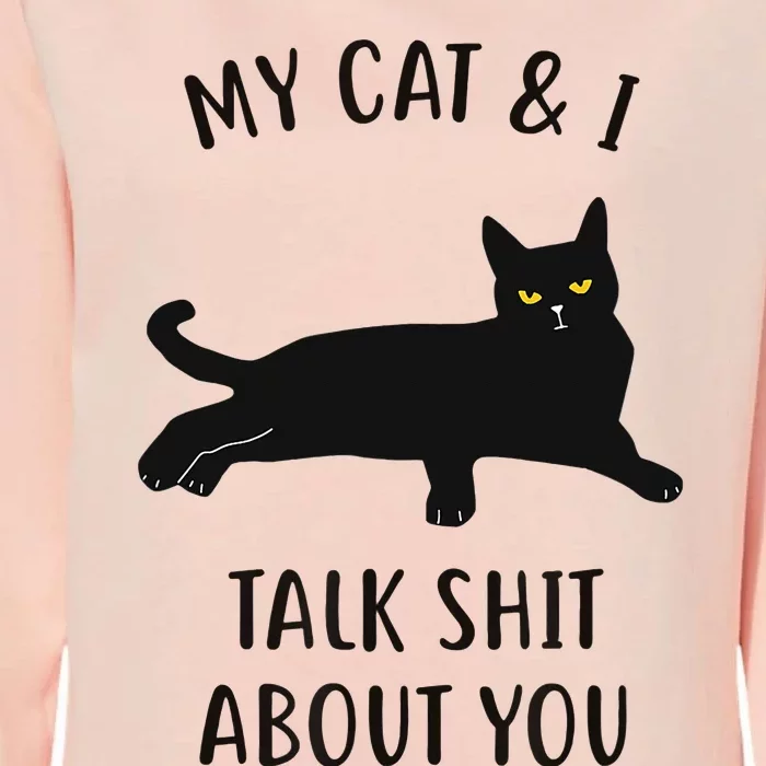 Cat My Cat & I Talk About You Womens California Wash Sweatshirt