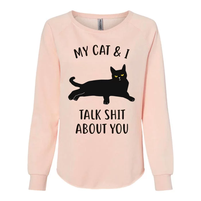 Cat My Cat & I Talk About You Womens California Wash Sweatshirt