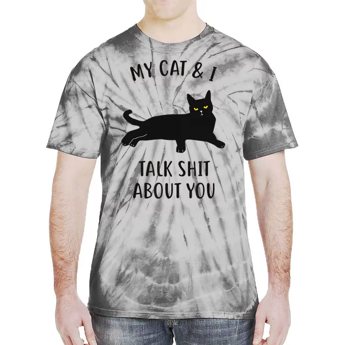 Cat My Cat & I Talk About You Tie-Dye T-Shirt