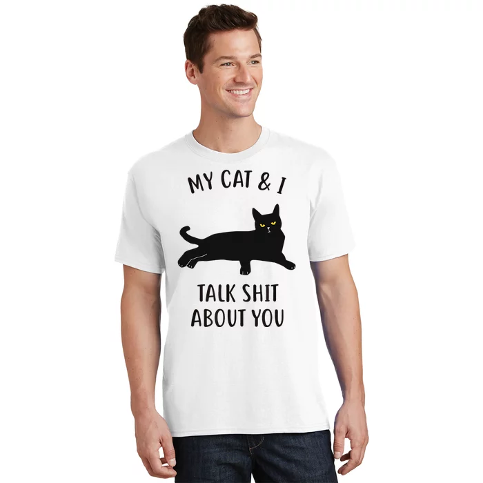 Cat My Cat & I Talk About You T-Shirt