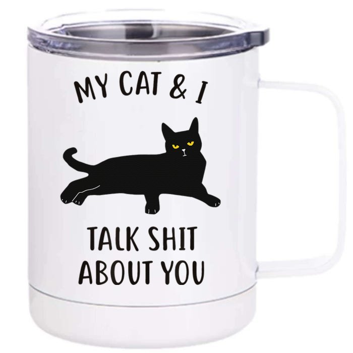 Cat My Cat & I Talk About You Front & Back 12oz Stainless Steel Tumbler Cup