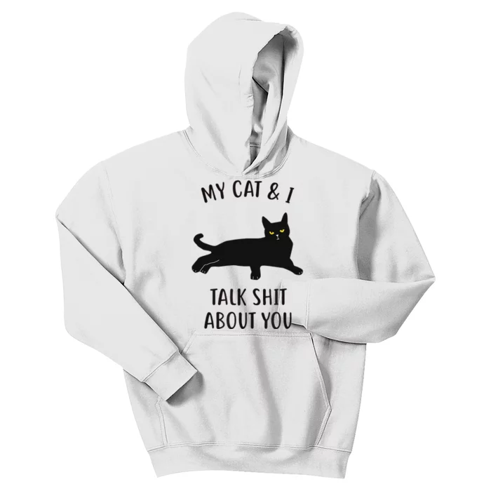 Cat My Cat & I Talk About You Kids Hoodie