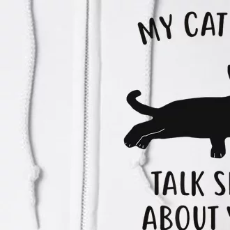 Cat My Cat & I Talk About You Full Zip Hoodie