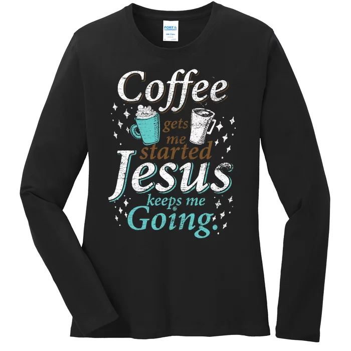 Coffee Morning Christian Gift Idea Jesus Ladies Long Sleeve Shirt