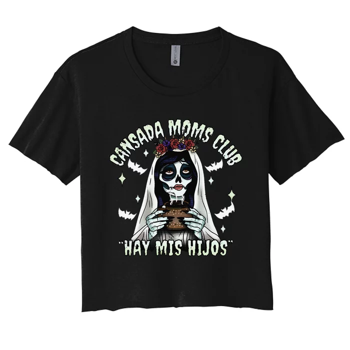 Cansada Moms Club Ay Mis Hijos Halloween Mexican Spooky Gift Women's Crop Top Tee