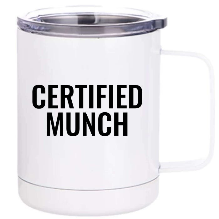 Certified Munch Front & Back 12oz Stainless Steel Tumbler Cup