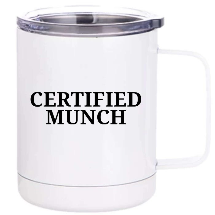 Certified Munch Front & Back 12oz Stainless Steel Tumbler Cup