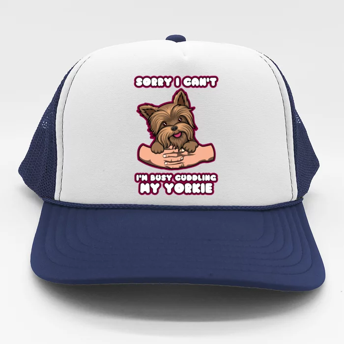 Cuddling My Cute Yorkie Funny Yorkshire Terrier Great Gift Trucker Hat