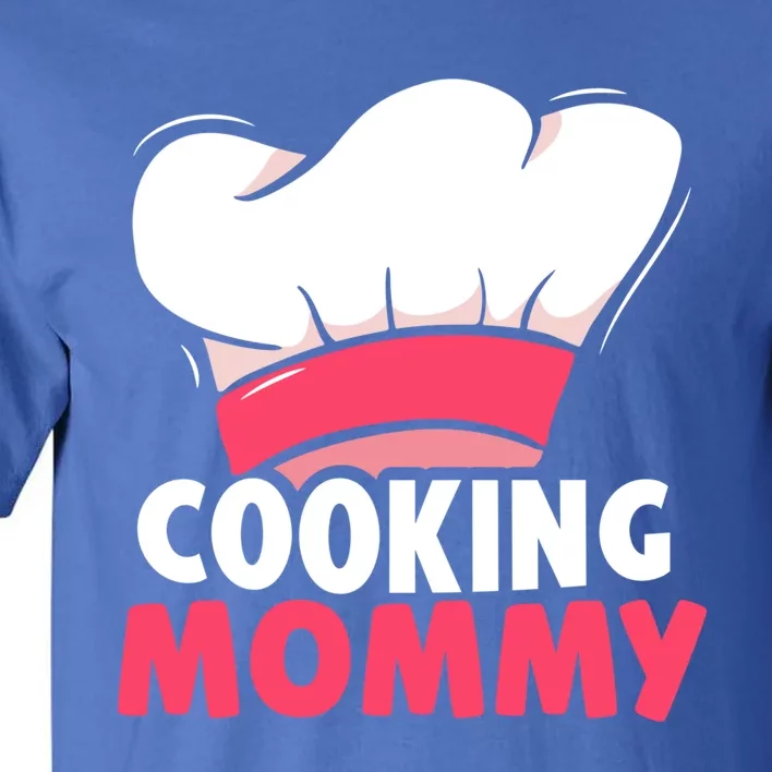 Cooking Mommy Cook Lover Hobby Cooks Mom Mother Mama Gift Tall T-Shirt