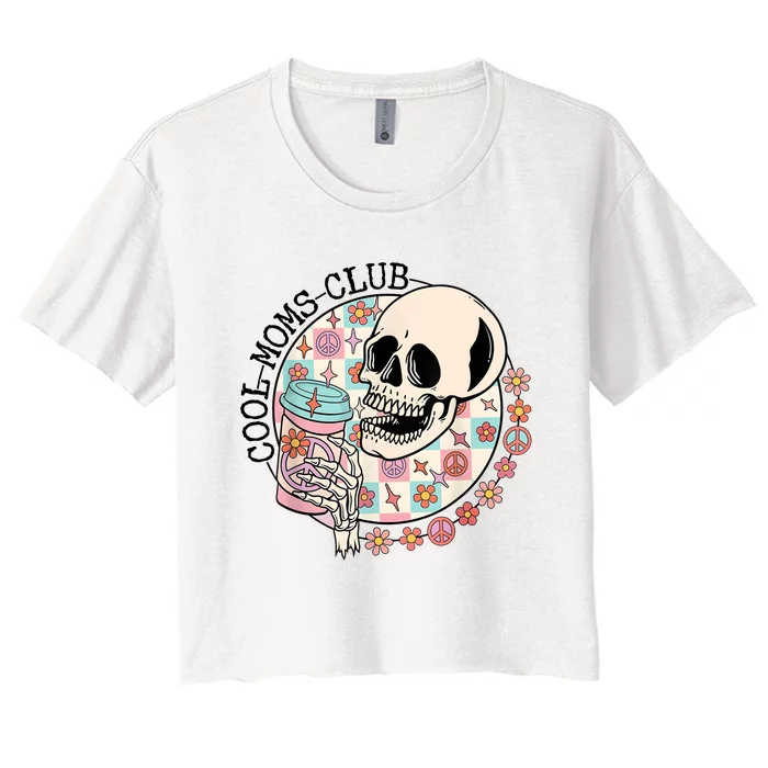 Cool Moms Club Funny Coffee Skeleton Mama Mom Mothers Day Women's Crop Top Tee