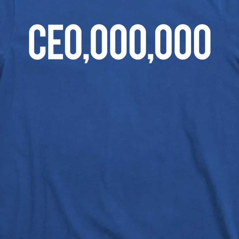 Ceo Millionaire Ceo 000 000 Gift T-Shirt