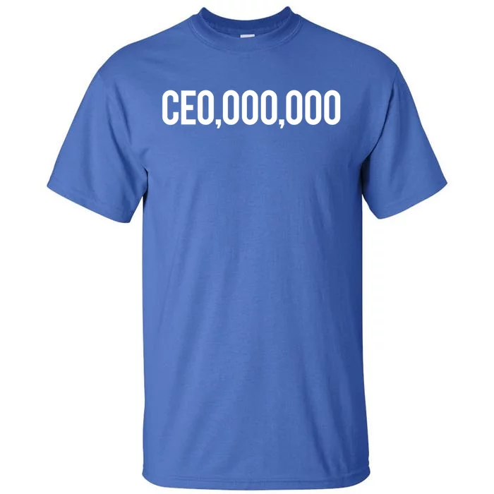 Ceo Millionaire Ceo 000 000 Gift Tall T-Shirt