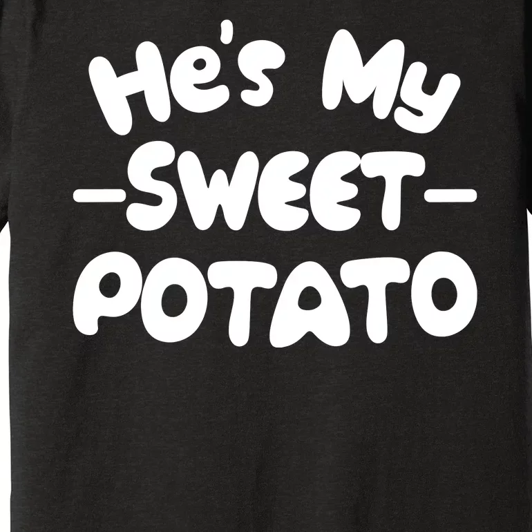 Cute Matching Couples He's My Sweet Potato Premium T-Shirt