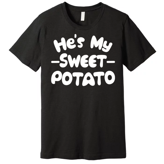 Cute Matching Couples He's My Sweet Potato Premium T-Shirt