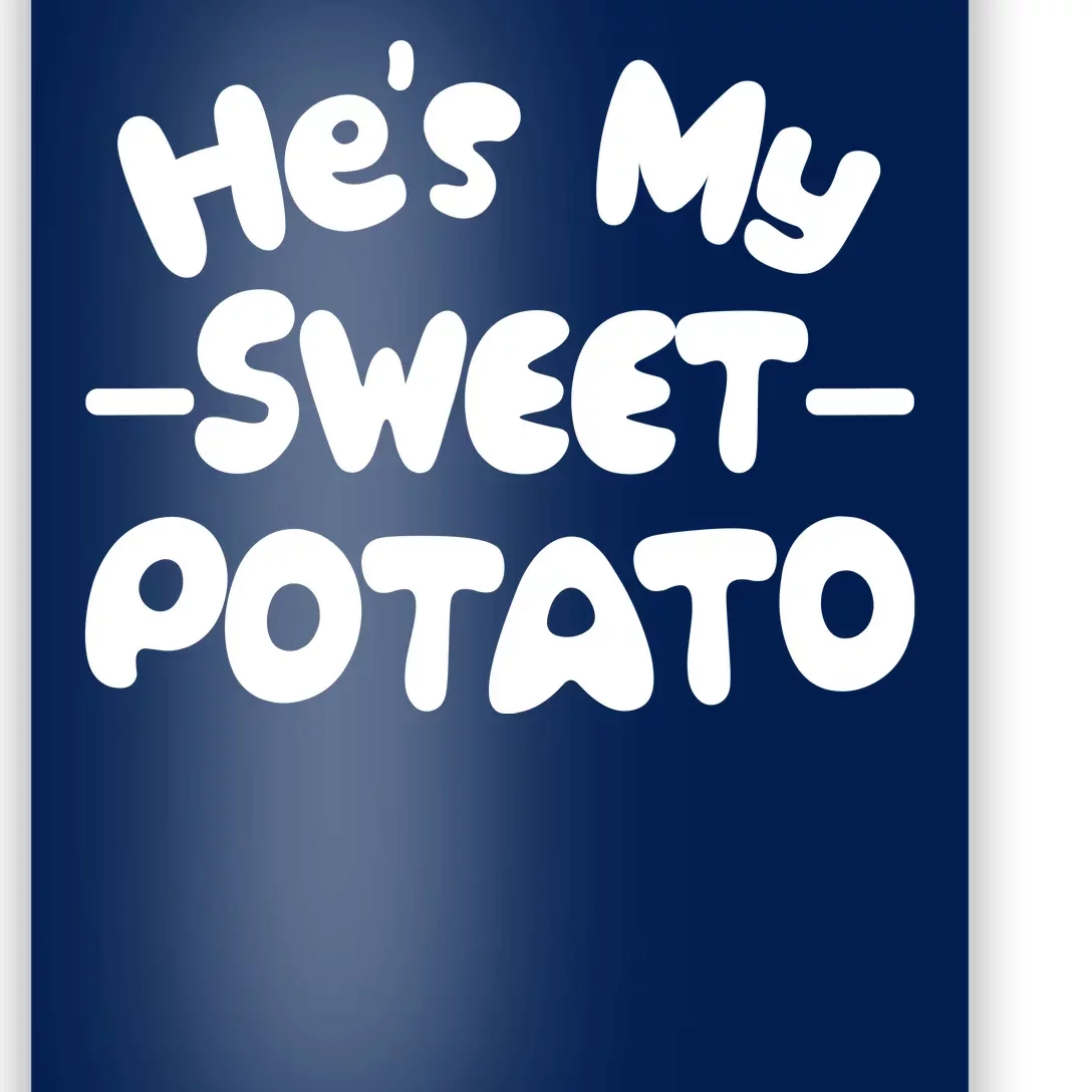 Cute Matching Couples He's My Sweet Potato Poster