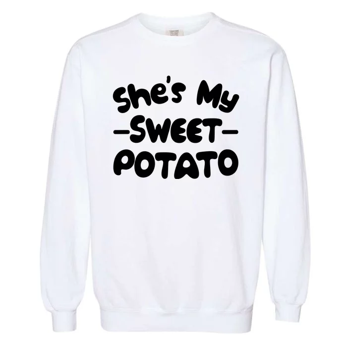 Cute Matching Couples She's My Sweet Potato Garment-Dyed Sweatshirt