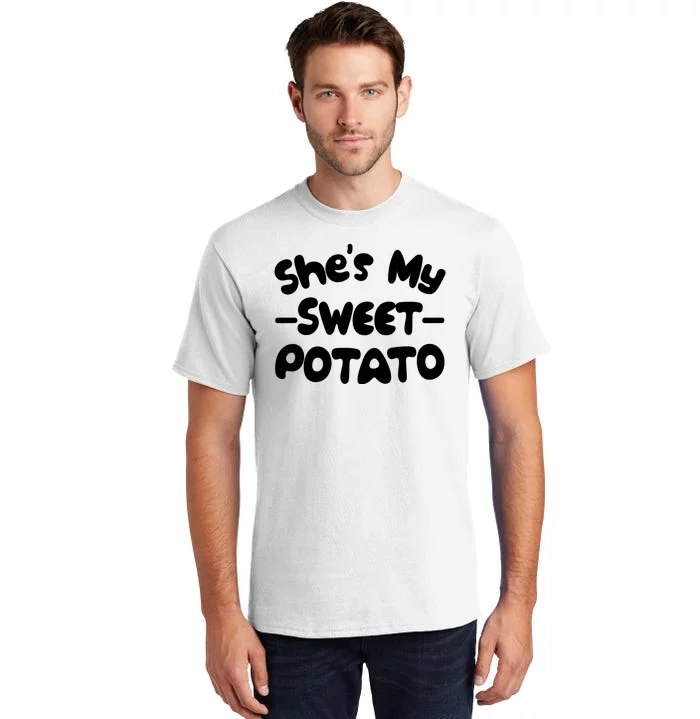 Cute Matching Couples She's My Sweet Potato Tall T-Shirt