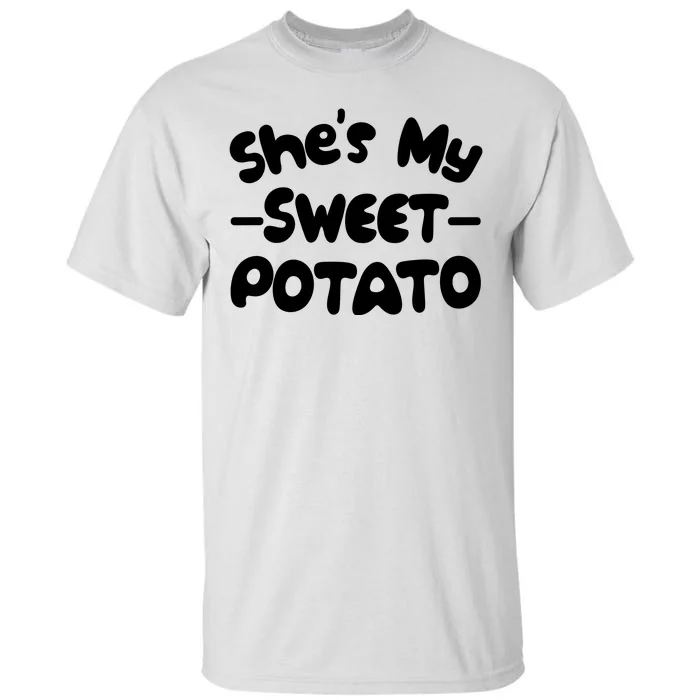 Cute Matching Couples She's My Sweet Potato Tall T-Shirt