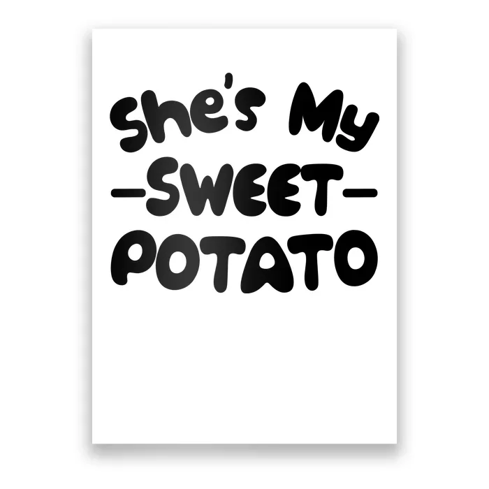 Cute Matching Couples She's My Sweet Potato Poster