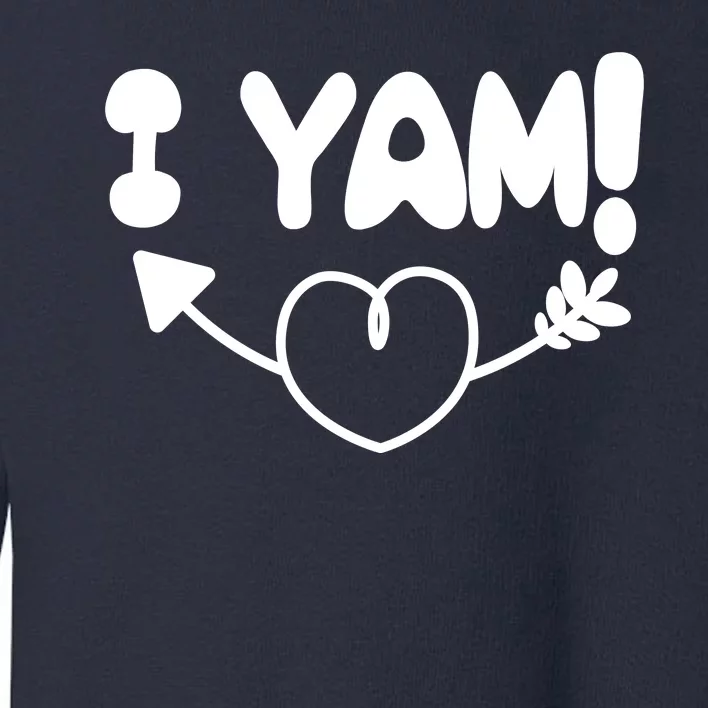 Cute Matching Couples I Yam Toddler Sweatshirt