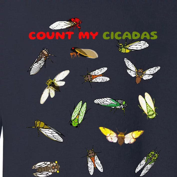 Count My Cicadas Cicadoidea Insect Cicada Invasion 2024 Toddler Sweatshirt