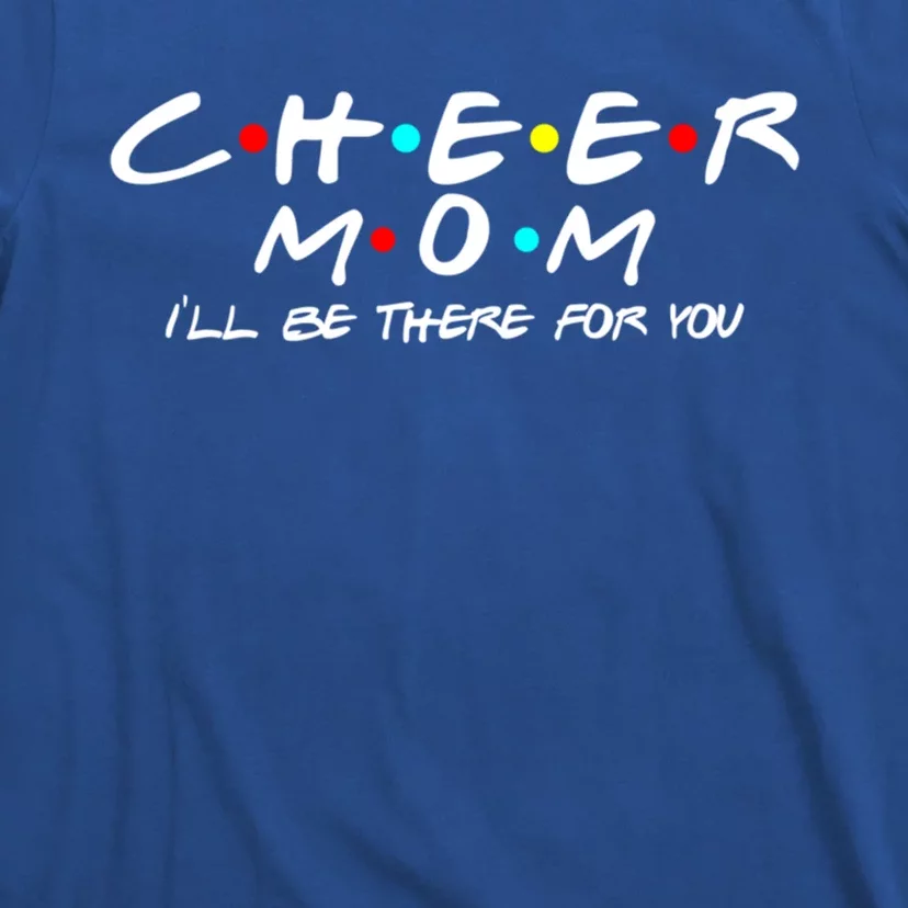 Cheer Mom Cheerleading Friends Pom Squad Spirit MotherS Day Cute Gift T-Shirt