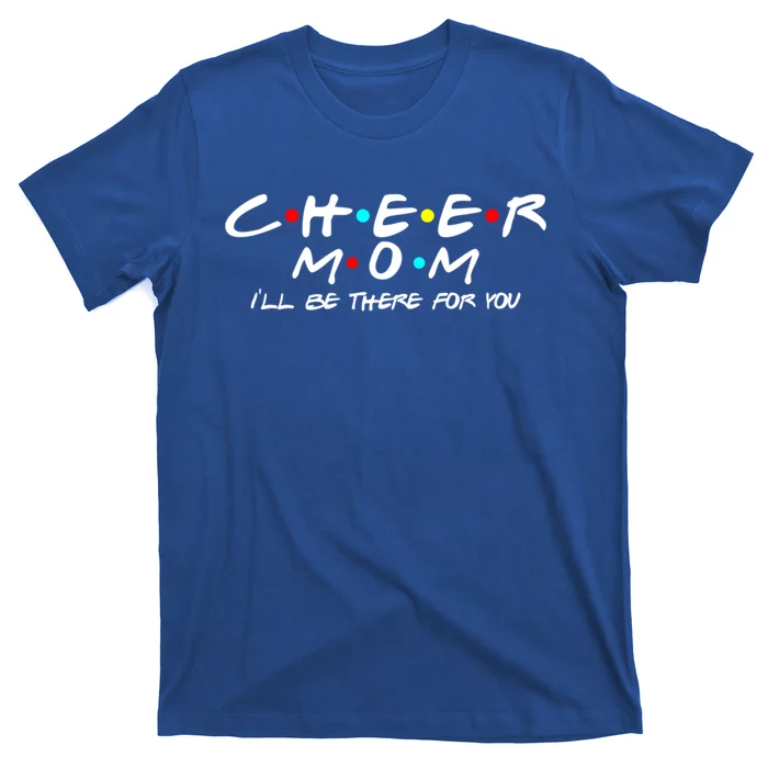 Cheer Mom Cheerleading Friends Pom Squad Spirit MotherS Day Cute Gift T-Shirt