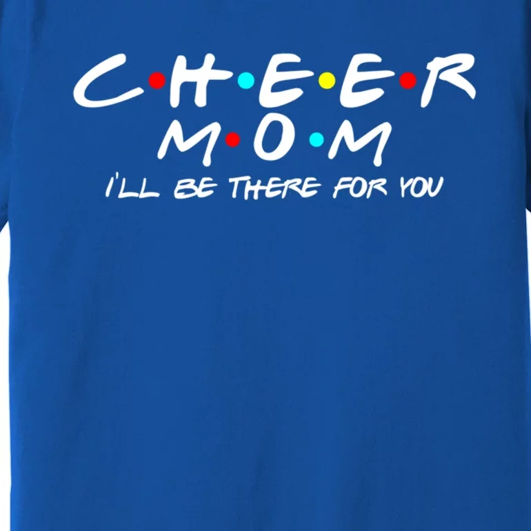 Cheer Mom Cheerleading Friends Pom Squad Spirit MotherS Day Cute Gift Premium T-Shirt