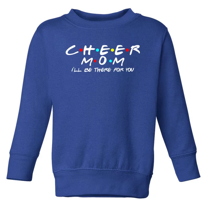 Cheer Mom Cheerleading Friends Pom Squad Spirit MotherS Day Cute Gift Toddler Sweatshirt