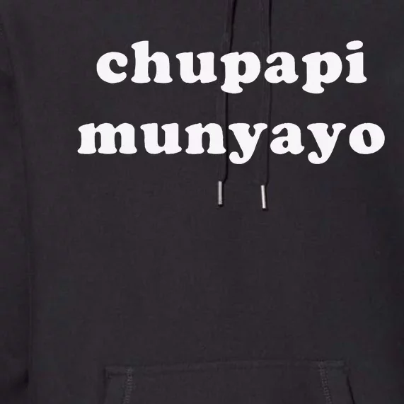 Chupapi Munyayo Premium Hoodie