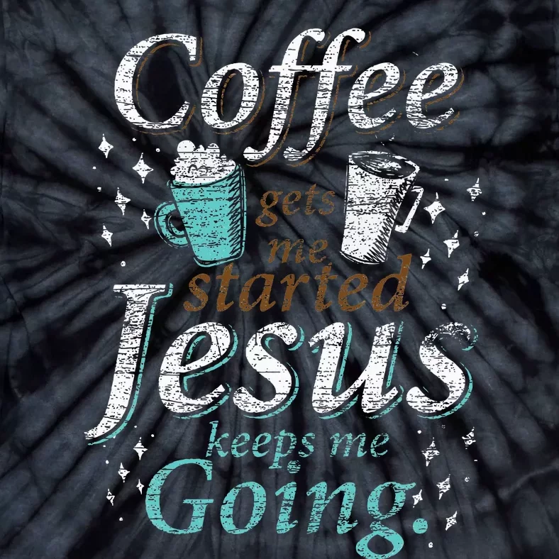 Coffee Morning Christian Gift Idea Jesus Tie-Dye T-Shirt