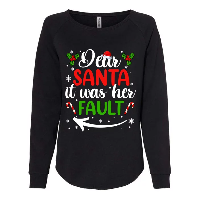 Couple Matching Christmas Gift Dear Santa It Was Her Fault Gift Womens California Wash Sweatshirt