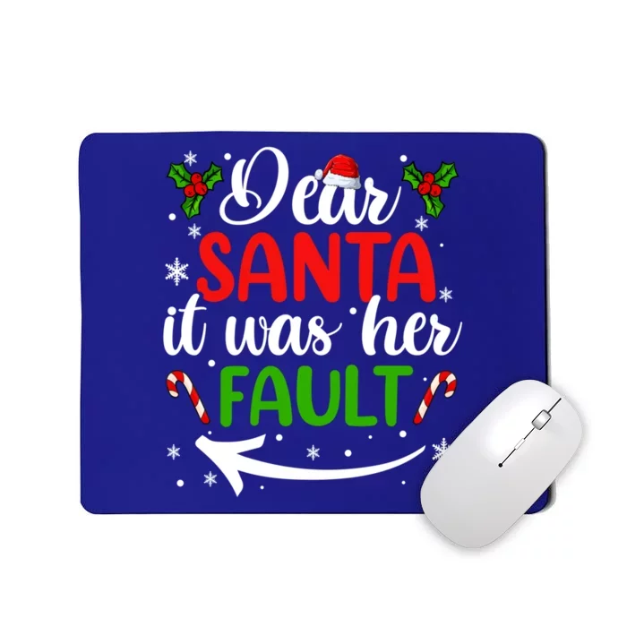 Couple Matching Christmas Gift Dear Santa It Was Her Fault Gift Mousepad