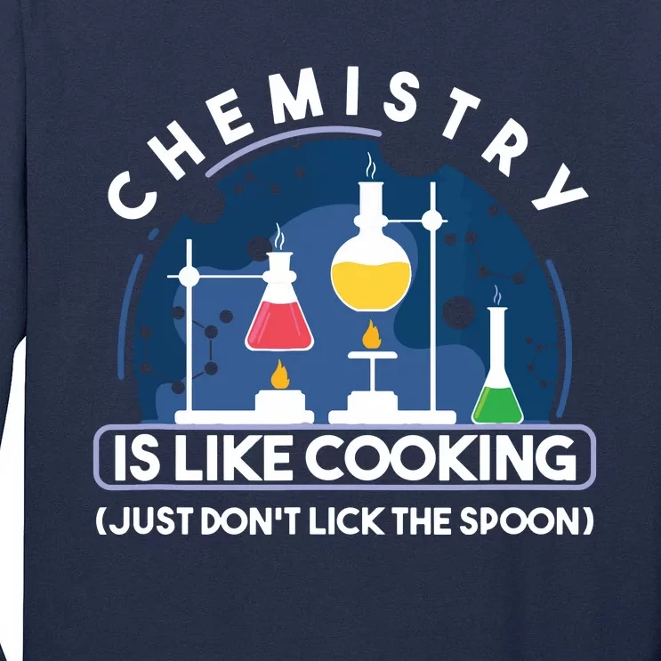 Chemistry Major Chemist Chemistry Is Like Cooking Teacher Tall Long Sleeve T-Shirt