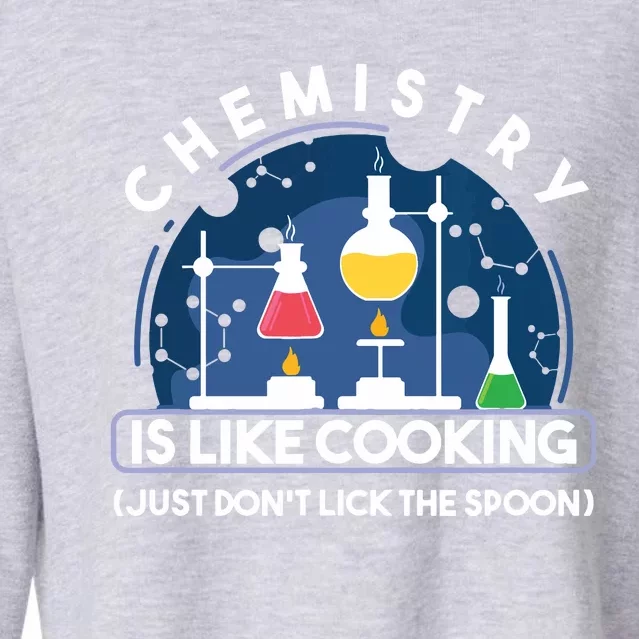 Chemistry Major Chemist Chemistry Is Like Cooking Teacher Cropped Pullover Crew