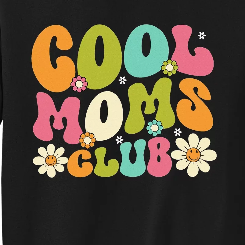 Cool Mom Club Groovy Retro Smile Cool Mom Club Mother Tall Sweatshirt