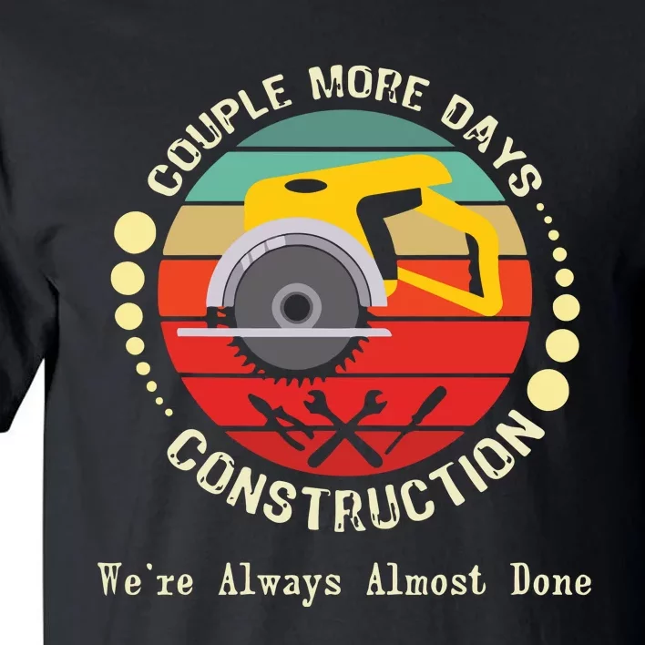 Couple More Construction We’re Always Almost Done Retro Tall T-Shirt