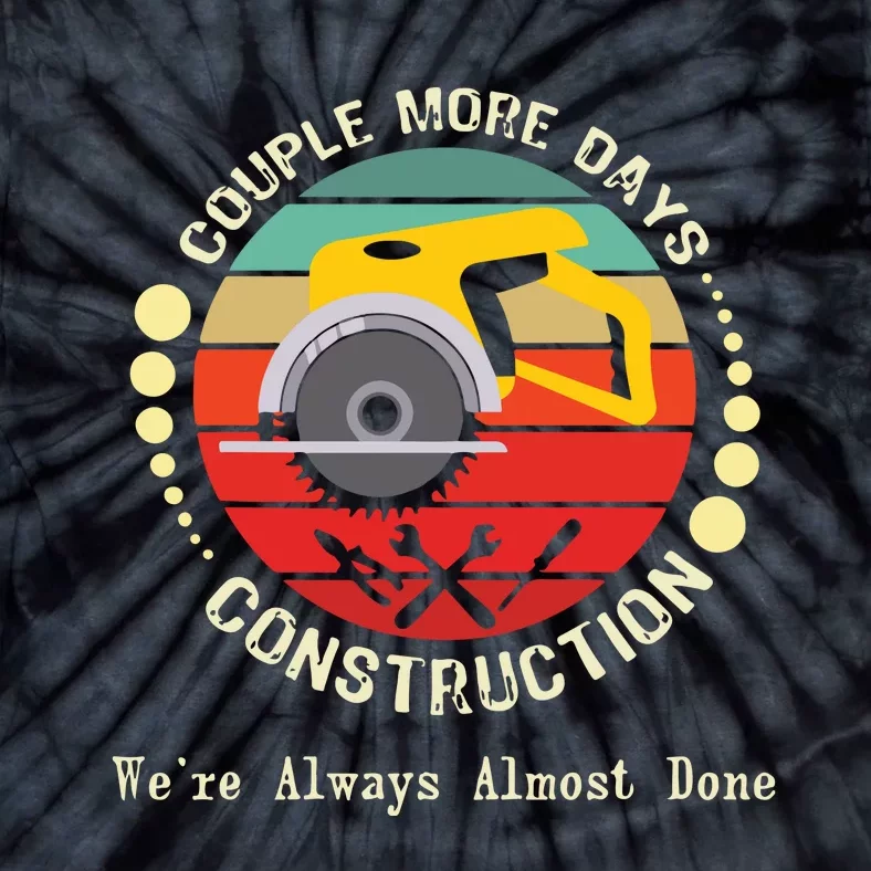 Couple More Construction We’re Always Almost Done Retro Tie-Dye T-Shirt