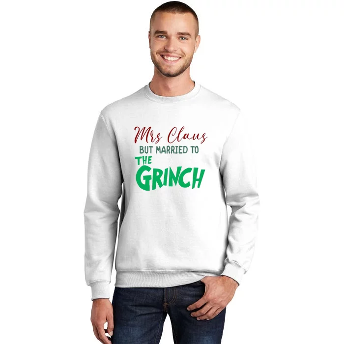 Christmas Mrs. Claus But Married To The Grinc Gift Sweatshirt